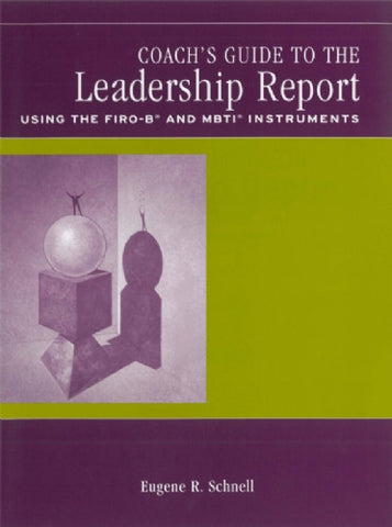 Coach's Guide - Leadership Report FIRO-B & MBTI