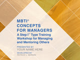 MBTI<sup>®</sup> Concepts for Managers: A Step I™ Type Training Workshop for Managing and Mentoring Others