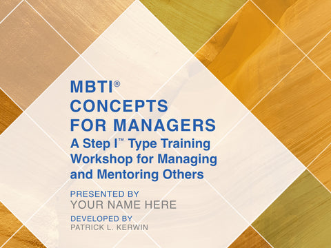 MBTI<sup>®</sup> Concepts for Managers: A Step I™ Type Training Workshop for Managing and Mentoring Others