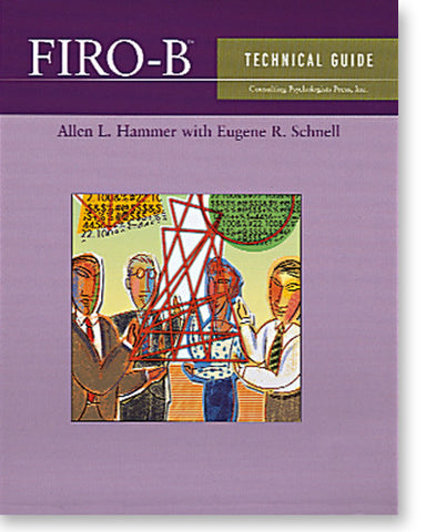 FIRO B® Technical Guide Psychometrics Canada FIRO B® Technical Guide Psychometrics Canada