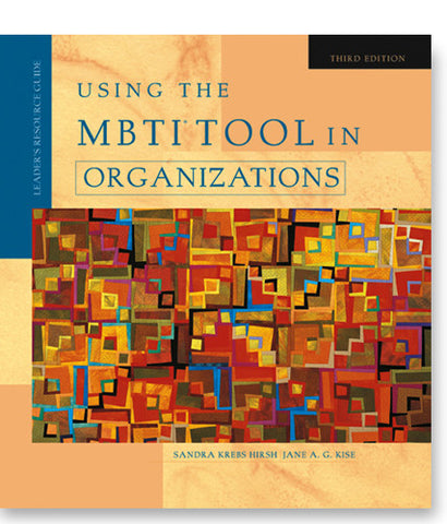 Using the MBTI® Tool in Organizations