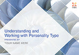Understanding and Working with Personality Type